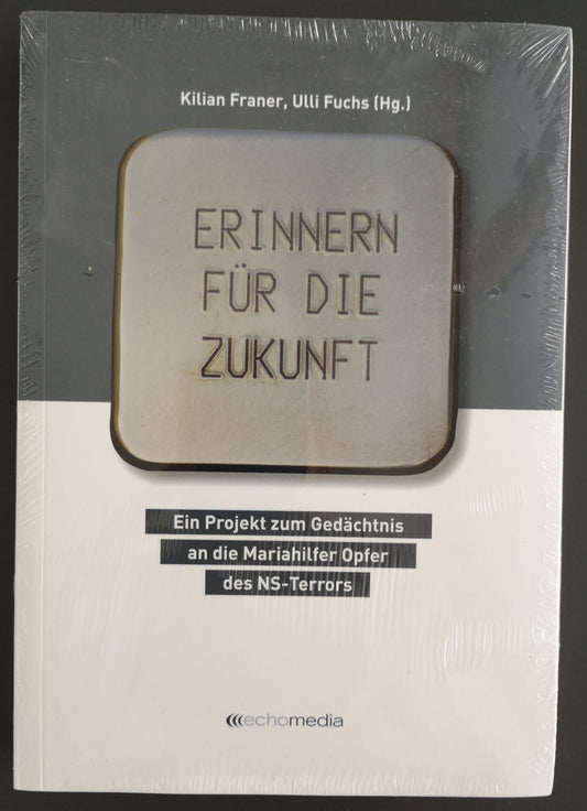 Erinnern für die Zukunft: Ein Projekt zum Gedächtnis an die Mariahilfer Opfer des NS-Terrors