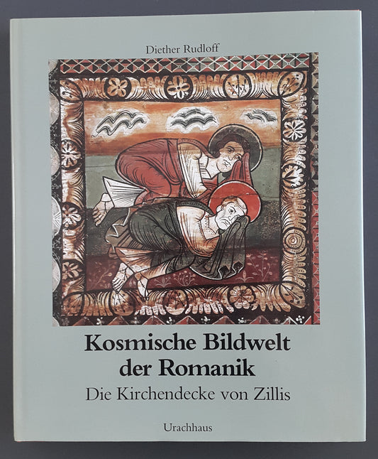 Kosmische Bildwelt der Romanik - Die Kirchendecke von Zillis