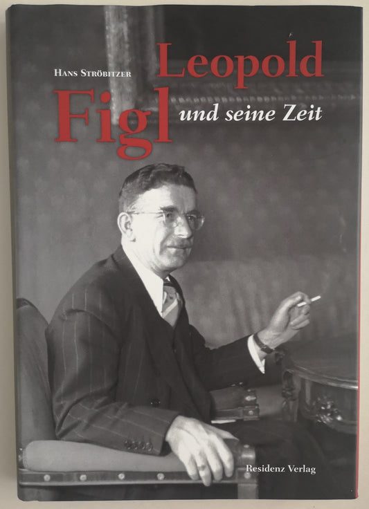 Leopold Figl und seine Zeit